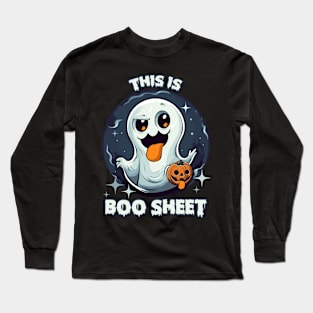This is Boo Sheet! Halloween funny ghost Long Sleeve T-Shirt